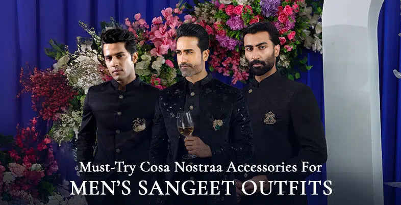 Must-Try Cosa Nostraa accessories for Men’s Sangeet Outfits